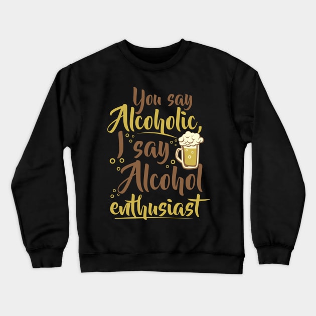 Alcohol Enthusiast Crewneck Sweatshirt by jslbdesigns